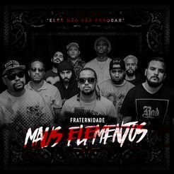 Eles Não Vão Perdoar (2015) – Fraternidade Maus Elementos