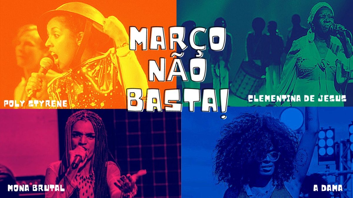 Março Não Basta, enquanto houver pelo que lutar