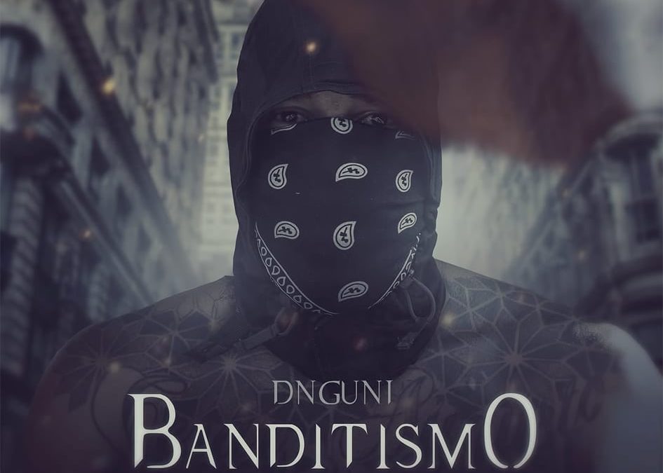 Banditismo (2021) de um preto radical, por DNGUNI