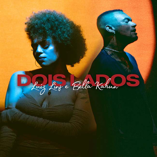 Luiz Lins & Bella Kahun, “Dois Lados” imensamente talentosos!